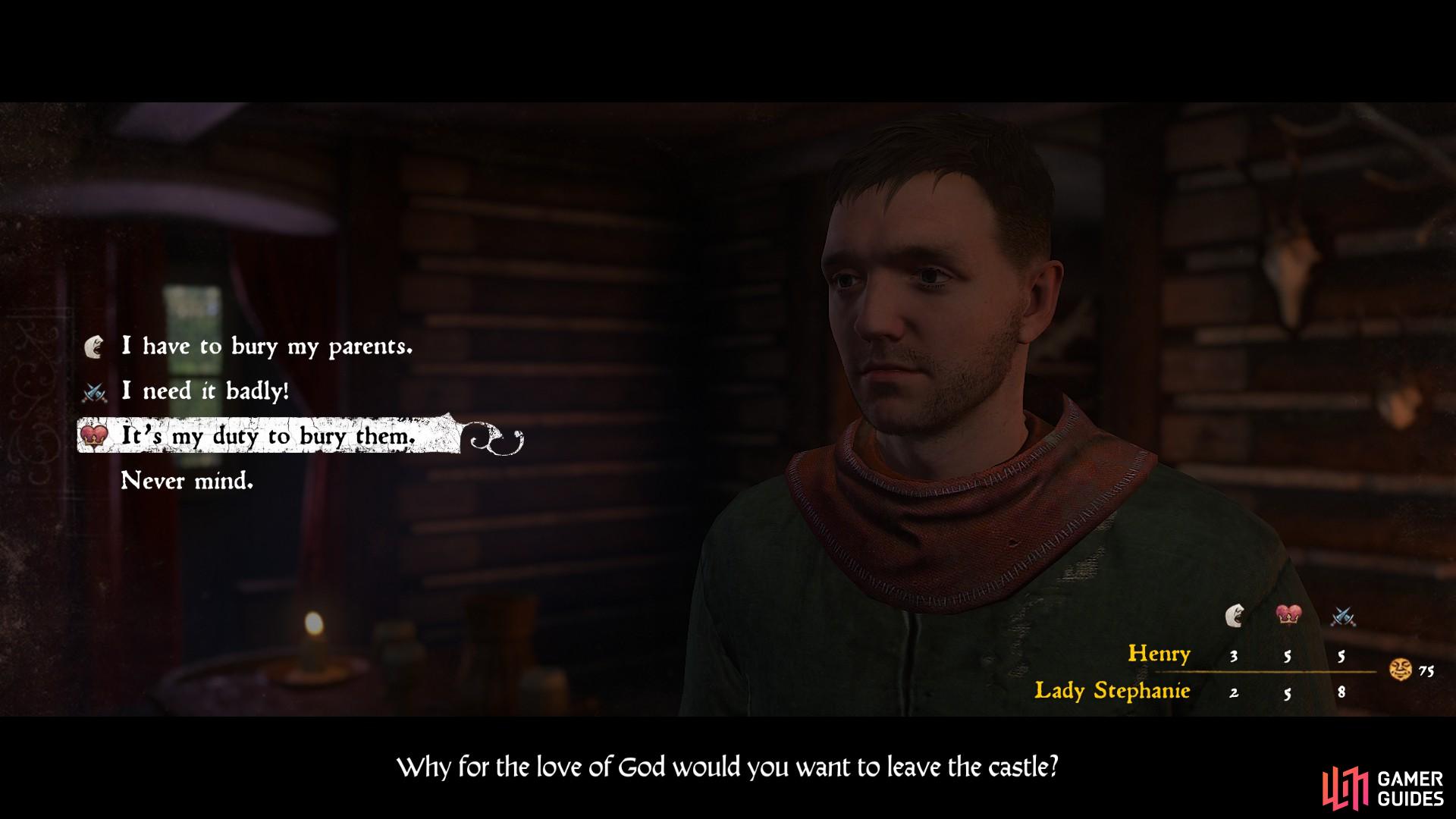 When speaking with Lady Stephanie, choose the dialogue option with the most chance of success and be sure to ask for bribe money.